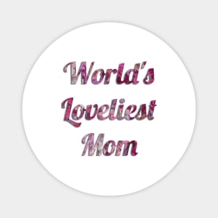 World's Loveliest Mom (Pink) Magnet